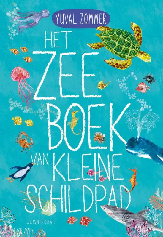 De cover van het zeeboek van kleine schildpad door yuval zimmer toont een turquoise achtergrond met kleurrijke zeedieren voor jonge lezers