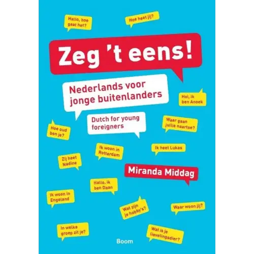 Zeg ’t eens: nederlanders voor jonge buitenlanders - zeg ’t eens: nederlanders voor jonge buitenlanders - boek