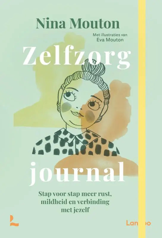 Zelfzorg Journal - Stap voor stap meer rust, mildheid en verbinding met jezelf