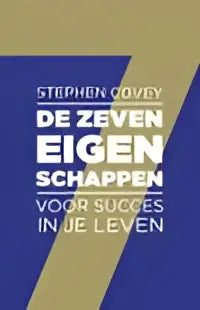De boekcover van zeven eigenschappen voor succes in je leven van stephen covey toont zwarte tekst op geel met blauwe strepen