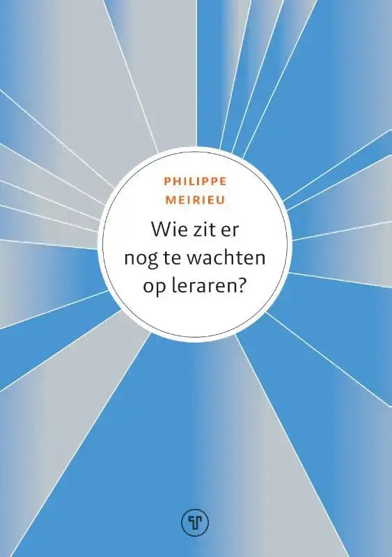 Blauw-witte geometrische boekcover van wie zit er nog te wachten op leraren door philippe meirieu