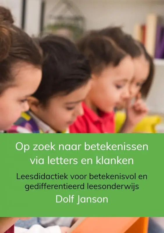 Groen boek over betekenissen via letters met witte tekst van dolf janson voor betekenisvol leesonderwijs