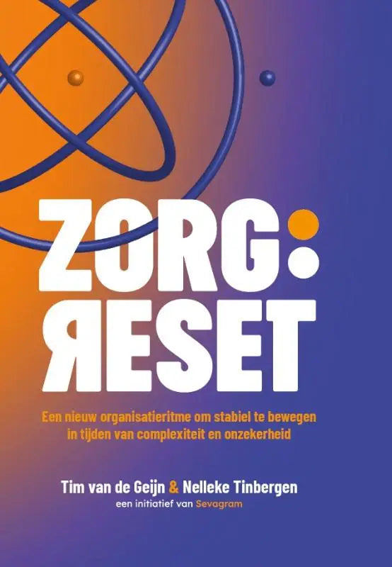 De boekcover van zorg reset toont witte tekst op een oranje naar blauw verloop met een abstract atoomontwerp