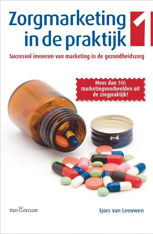 Een amberkleurige glazen pillenfles met een donkerblauwe dop ligt opzij en morst kleurrijke capsules en tabletten in zorgmarketing in de praktijk