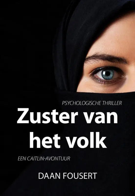 Zuster van het volk boek met zwarte omslag en een vrouwenoog achter een hijab door daan fousert