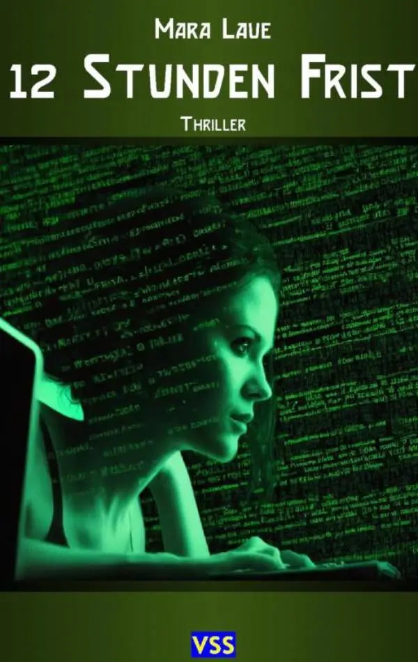 Green-toned book cover of 12 stunden frist featuring a woman in profile against digital code background