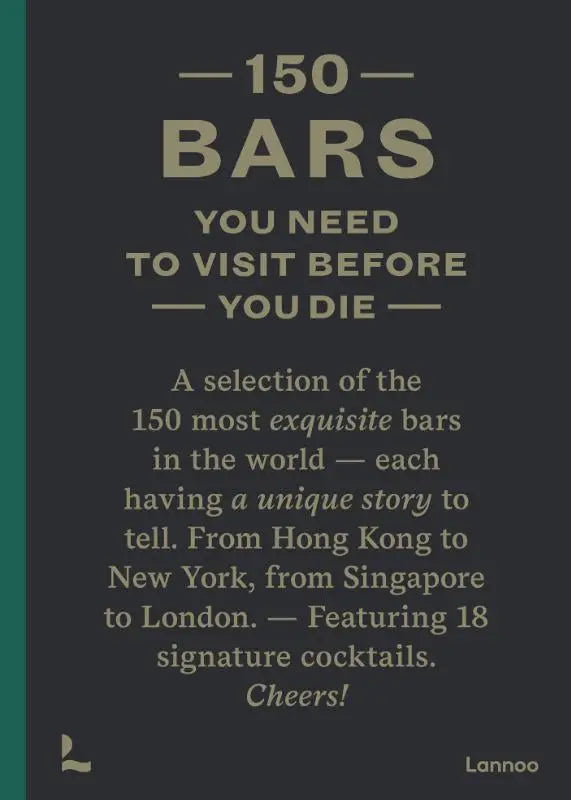 Donkergrijze boekcover met goudfolie tekst 150 bars you need to visit before you die gepubliceerd door lannoo