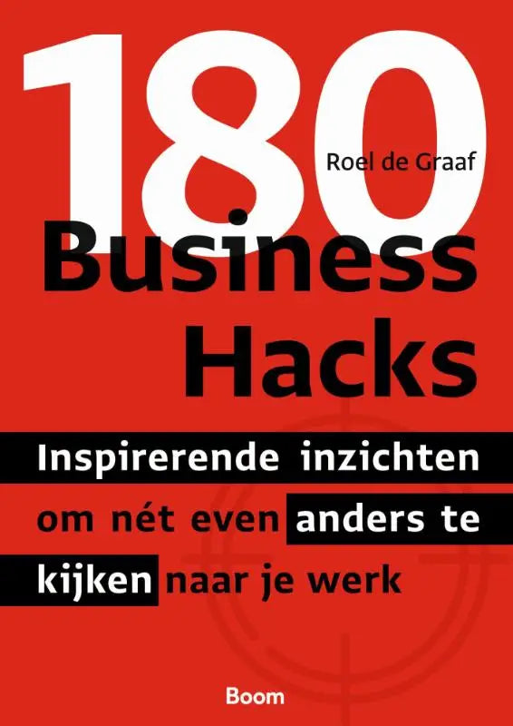 Rood boek met witte en zwarte tekst van 180 business hacks door roel de graaf met inspirerende hacks voor werk