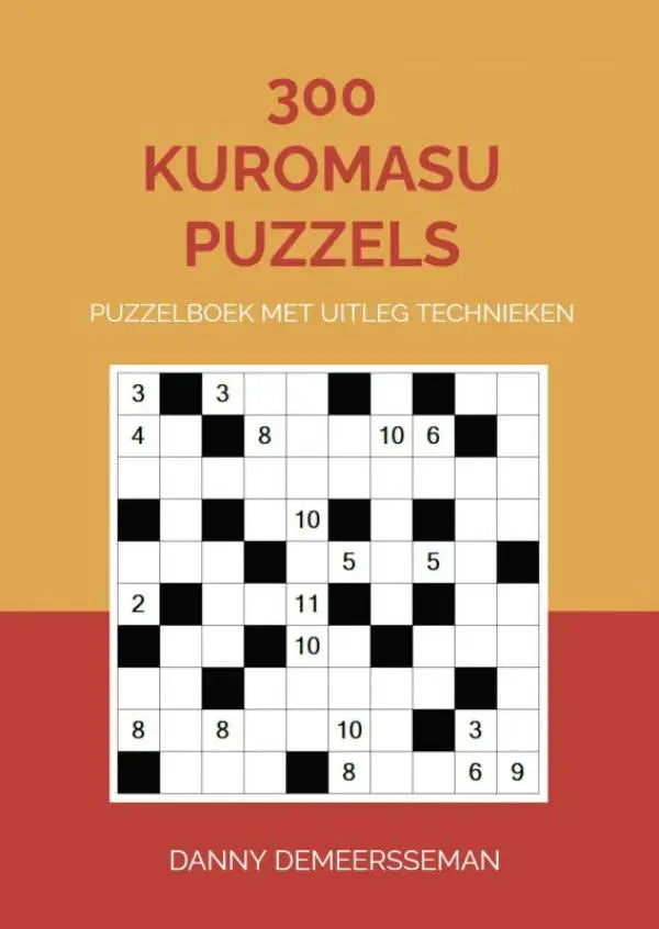 Puzzelboek 300 kuromasu puzzels van danny demeersseman met uitleg technieken en zwarte witte rasterpuzzels op oranje en rode omslag