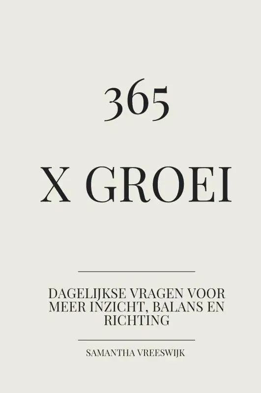 De boekomslag van 365 x groei toont vet zwarte typografie op een zacht beige achtergrond met de titel en Nederlandse subtitel