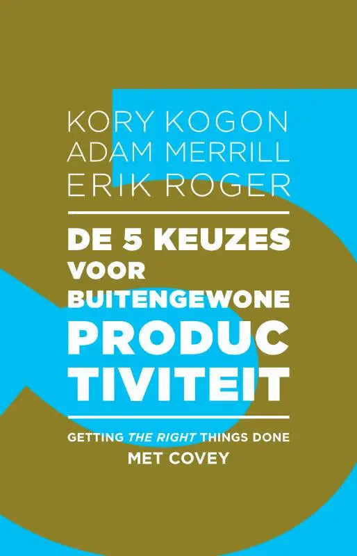 De 5 keuzes voor buitengewone productiviteit boek met witte tekst op blauw en olijfgroen door adam merrill en erik roger