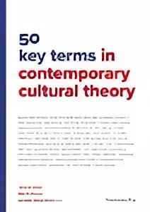 De cover van het boek 50 key terms in contemporary cultural theory toont een minimalistisch ontwerp met zwarte tekst op witte achtergrond