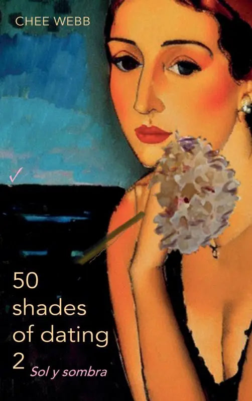 De boekcover van 50 shades of dating 2 van chee webb toont een vrouw in zwart met een witte bloem en sol y sombra thema