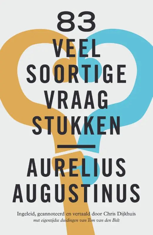 83 veelsoortige vraagstukken - Aurelius Augustinus