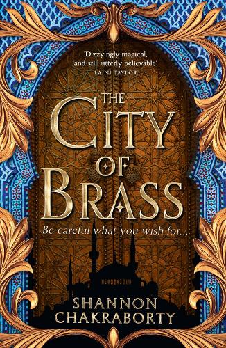 The City of Brass - Book One of the Daevabad Trilogy - Be careful what you wish for ..