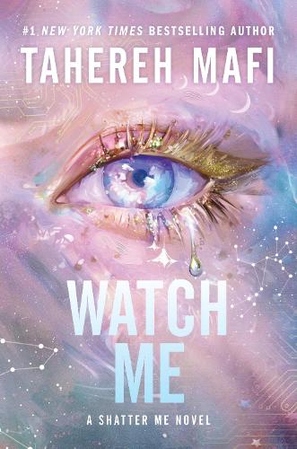 Watch Me – Tahereh Mafi – ISBN 9780063419001