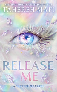Release Me – Tahereh Mafi – ISBN 9780063488519