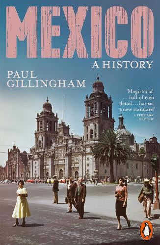 Mexico: A History – Paul Gillingham – Paperback – ISBN 9780141990101