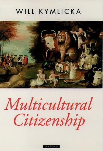 Multicultural Citizenship: A Liberal Theory of Minority Rights