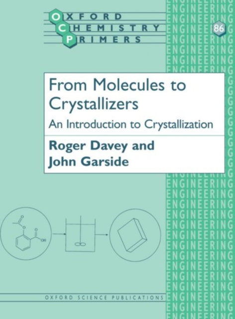 From Molecules to Crystallizers: An Introduction to Crystallization