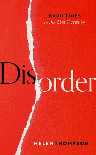Disorder: Hard Times in the 21st Century