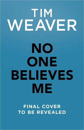No One Believes Me – Tim Weaver – Hardcover – ISBN 9780241717646