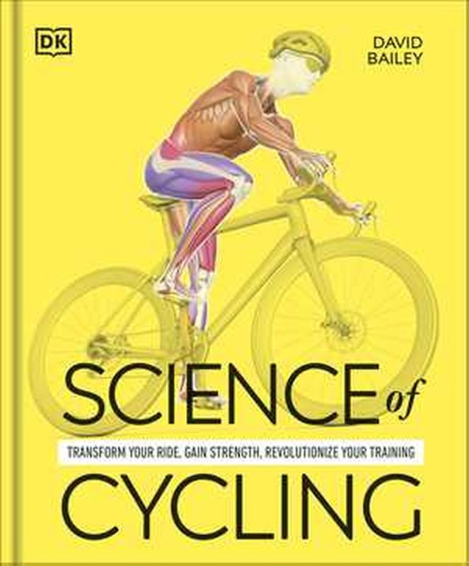 Science of Cycling - Transform Your Ride, Gain Strength, Revolutionize Your Training
