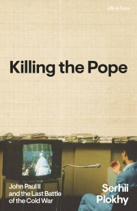 Killing the Pope – Serhii Plokhy – Hardcover – ISBN 9780241774564