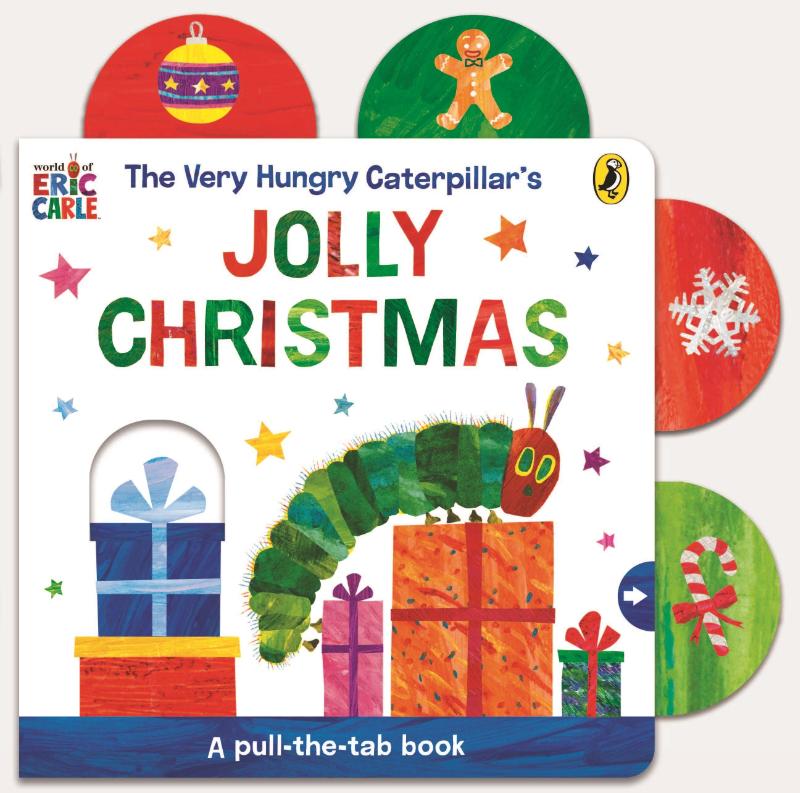 The Very Hungry Caterpillar’s Jolly Christmas: A Pull-The-Tab Book – Eric Carle – Board Book – ISBN 9780241781067