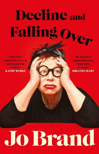 Decline and Falling Over – Jo Brand – Hardcover – ISBN 9780241822197