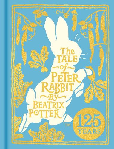 The Tale of Peter Rabbit: 125th Anniversary Edition – Beatrix Potter – Hardcover – ISBN 9780241831243