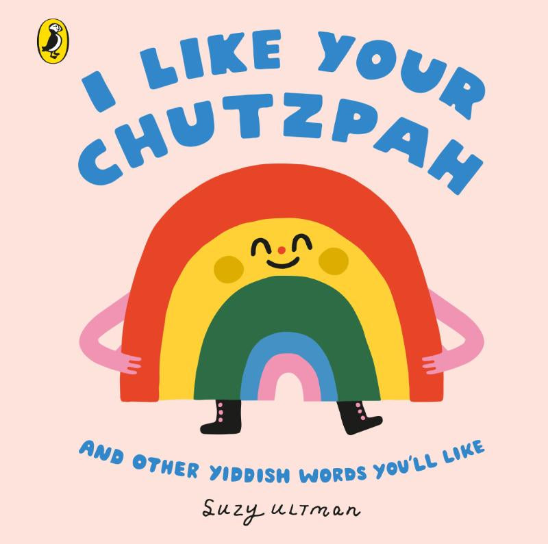 I Like Your Chutzpah – Suzy Ultman – Board Book – ISBN 9780241844069