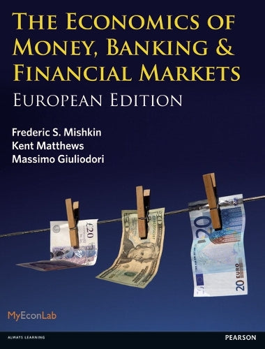 Economics of Money, Banking and Financial Markets, The: European edition