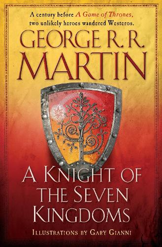 Knight of the Seven Kingdoms - Being the Adventure of Ser Duncan the Tall, and His Squire, Egg