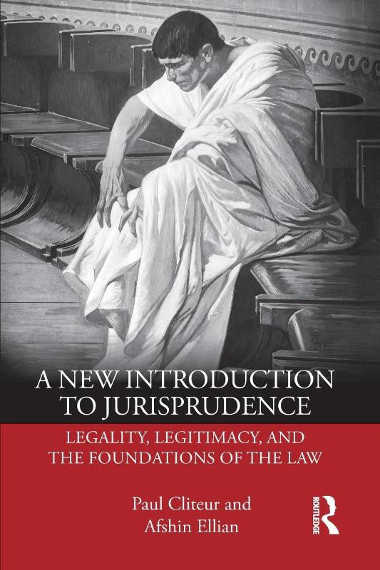 A New Introduction to Jurisprudence: Legality, Legitimacy and the Foundations of the Law