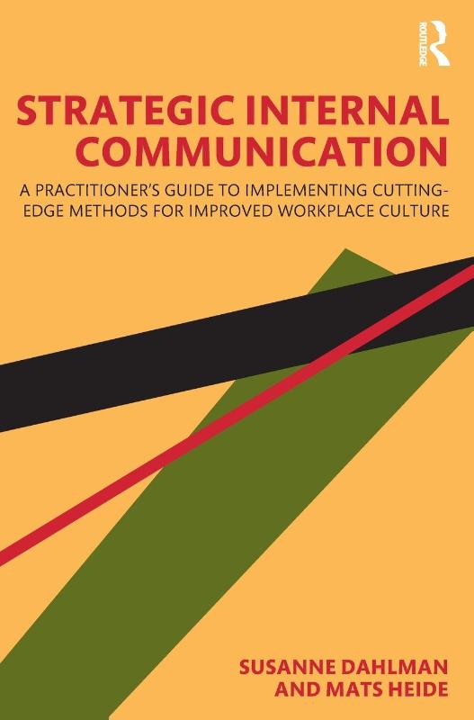Strategic Internal Communication: A Practitioner's Guide to Implementing Cutting-Edge Methods for Improved Workplace Culture