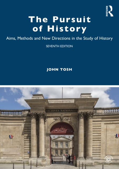 The Pursuit of History: Aims, Methods and New Directions in the Study of History