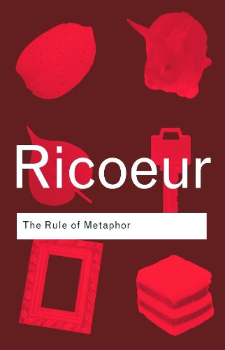 The Rule of Metaphor - The Creation of Meaning in Language