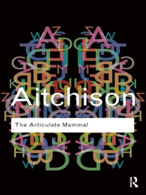 The Articulate Mammal - An Introduction to Psycholinguistics