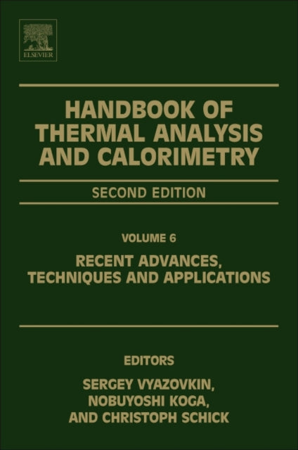Handbook of Thermal Analysis and Calorimetry: Recent Advances, Techniques and Applications: Volume 6