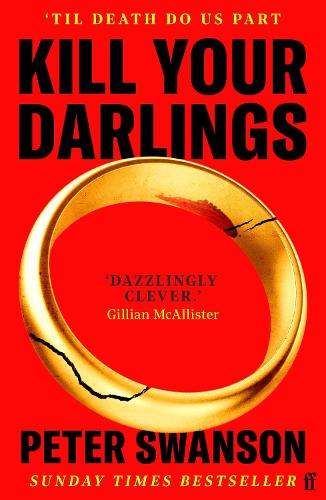 Kill Your Darlings - 'A dazzlingly clever murder mystery, told backwards.' Gillian McAllister