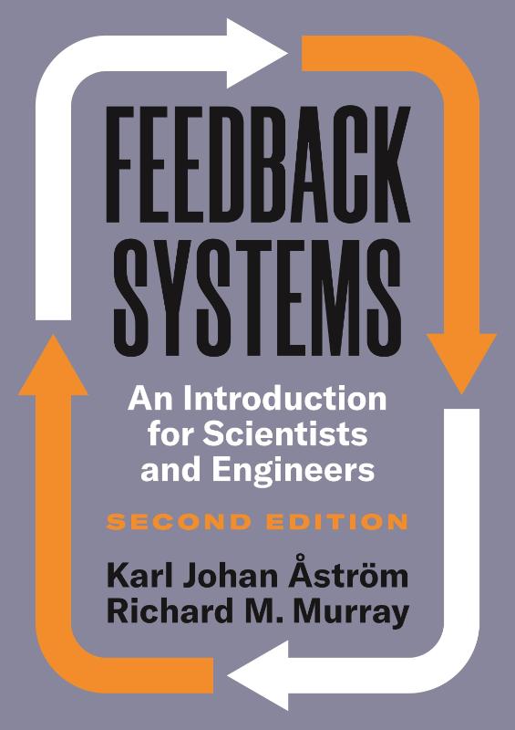 Feedback Systems: An Introduction for Scientists and Engineers, Second Edition