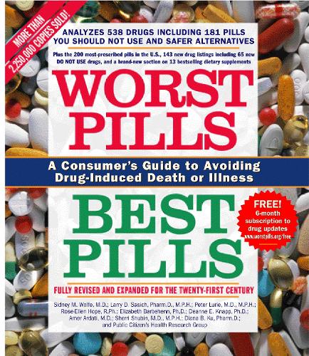 Worst Pills, Best Pills - A Consumer's Guide to Avoiding Drug-Induced Death