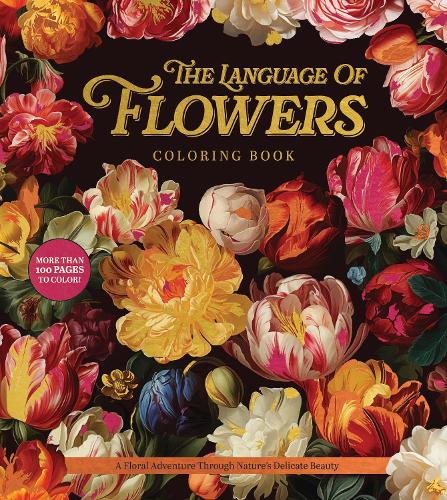 The Language of Flowers Coloring Book - A Floral Adventure Through Nature's Delicate Beauty