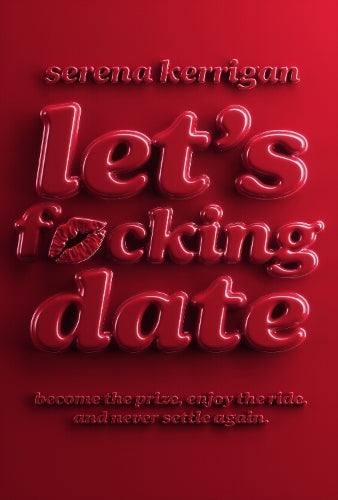 Let's Fucking Date – Serena Kerrigan – Hardcover – ISBN 9780857509437