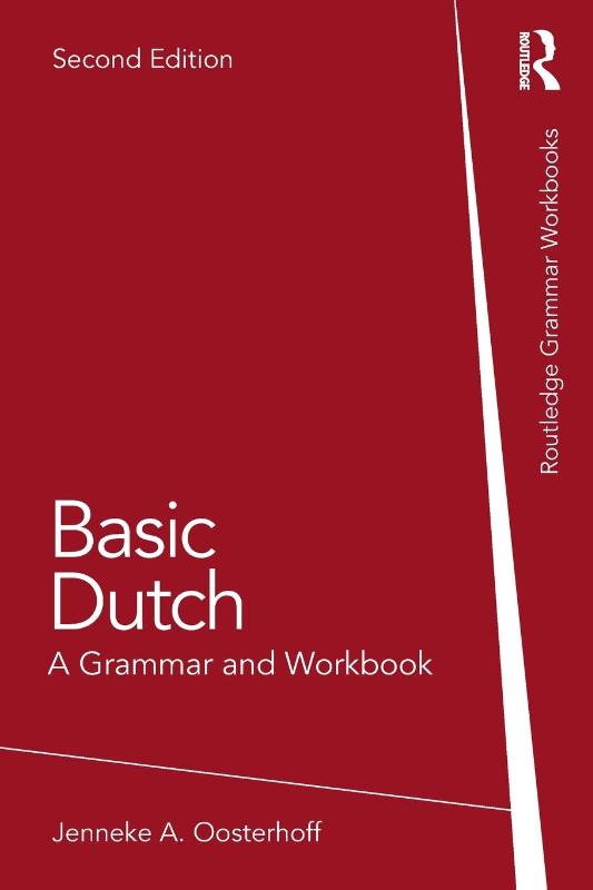Basic Dutch - A Grammar and Workbook