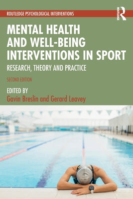 Mental Health and Well-being Interventions in Sport - Research, Theory and Practice