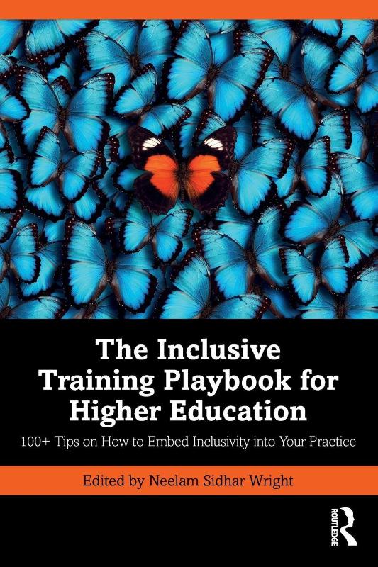 The Inclusive Training Playbook for Higher Education - 100+ Tips on How to Embed Inclusivity into Your Practice
