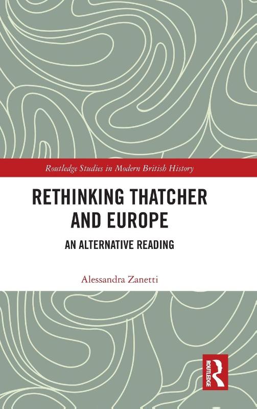 Rethinking Thatcher and Europe - An Alternative Reading
