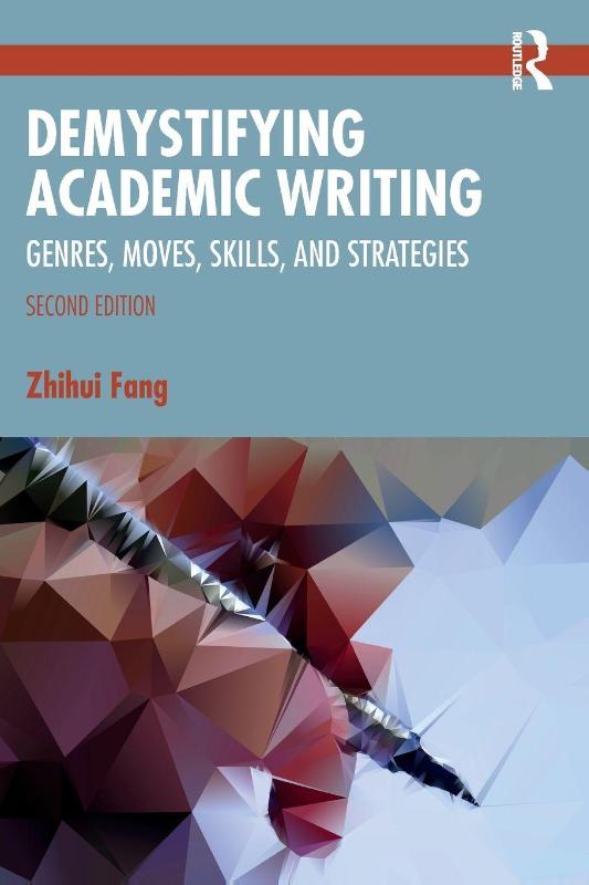 Demystifying Academic Writing - Genres, Moves, Skills, and Strategies